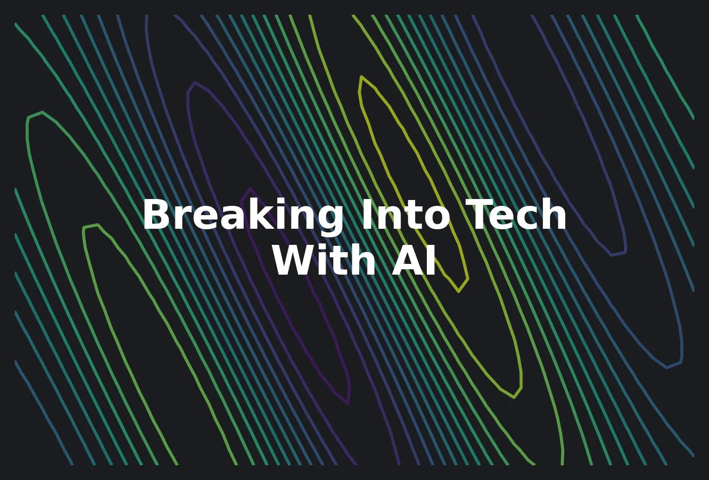 Breaking into Tech with AI-Native Development