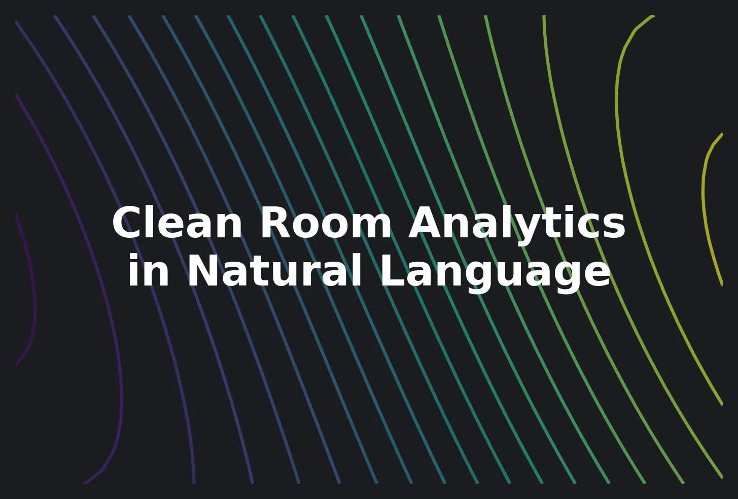 Build Clean Room Analytics with Natural Language